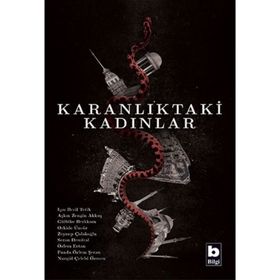 Karanlıktaki Kadınlar - Orkide Ünsür Işın Beril Tetik Aşkın Zengin Akkuş Gülbike Berkkam Zeynep Çolakoğlu Seran Demiral Özlem Ertan Funda Özlem Şeran Nurgül Çelebi Özmen