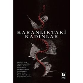 Karanlıktaki Kadınlar - Orkide Ünsür Işın Beril Tetik Aşkın Zengin Akkuş Gülbike Berkkam Zeynep Çolakoğlu Seran Demiral Özlem Ertan Funda Özlem Şeran Nurgül Çelebi Özmen