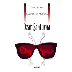 Karanlıktan Aydınlığa Ozan Şahturna - Esat Korkmaz