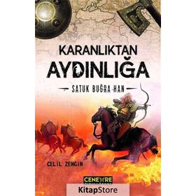 Karanlıktan Aydınlığa Satuk Buğra Han - Celil Zengin