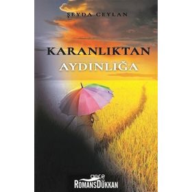 Karanlıktan Aydınlığa - Şeyda Ceylan