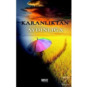 Karanlıktan Aydınlığa - Şeyda Ceylan