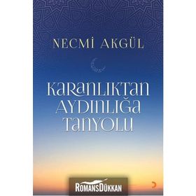 Karanlıktan Aydınlığa Tanyolu - Necmi Akgül