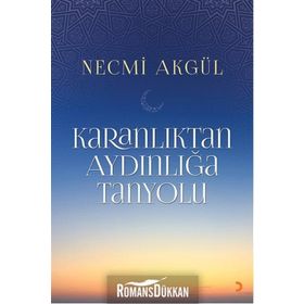 Karanlıktan Aydınlığa Tanyolu - Necmi Akgül