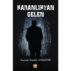 Karanlıktan Gelen - Asuman Soydan Atasayar