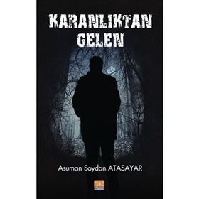 Karanlıktan Gelen - Asuman Soydan Atasayar