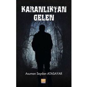 Karanlıktan Gelen - Asuman Soydan Atasayar