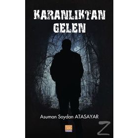 Karanlıktan Gelen - Asuman Soydan Atasayar