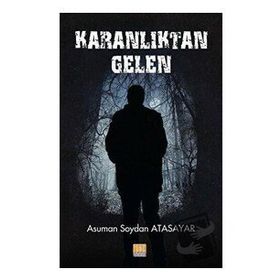 Karanlıktan Gelen - Asuman Soydan Atasayar