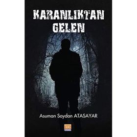 Karanlıktan Gelen - Asuman Soydan Atasayar