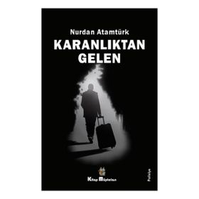 Karanlıktan Gelen - Nurdan Atamtürk