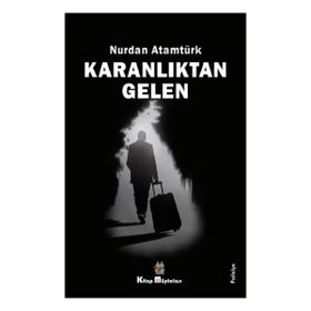 Karanlıktan Gelen - Nurdan Atamtürk