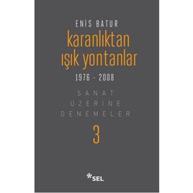Karanlıktan Işık Yontanlar - Enis Batur