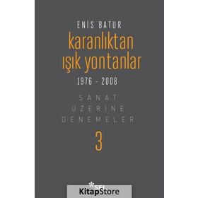 Karanlıktan Işık Yontanlar - Enis Batur