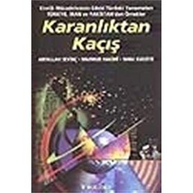 Karanlıktan Kaçış: Kimlik Mücadelesinin Edebi Türdeki Yansımaları Türkiye, İran ve Pakistan'dan Örnekler - Abdullah Sevinç - Mahmud Hakimi - Banu Kudsiye
