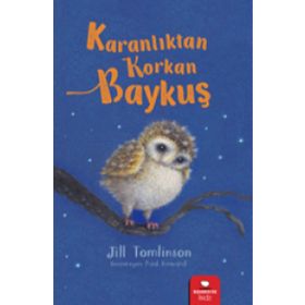 Karanlıktan Korkan Baykuş - Jill Tomlinson