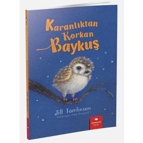 Karanlıktan Korkan Baykuş - Jill Tomlinson