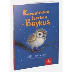 Karanlıktan Korkan Baykuş - Jill Tomlinson