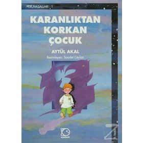 KARANLIKTAN KORKAN ÇOCUK - AYTÜL AKAL