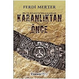 Karanlıktan Önce: Mu ve Atlantis'ten Kalanlar - Ferdi Merter