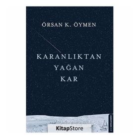Karanlıktan Yağan Kar - Örsan K. Öymen