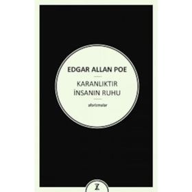 Karanlıktır İnsanın Ruhu - edgar allen poe