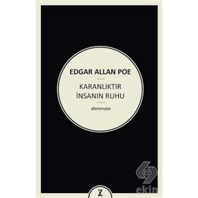 Karanlıktır İnsanın Ruhu - edgar allen poe