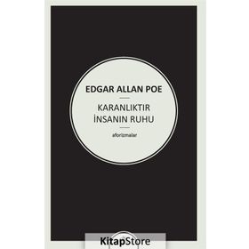 Karanlıktır İnsanın Ruhu - edgar allen poe