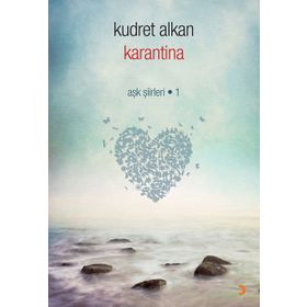 KARANTINA AŞK ŞİİRLERİ 1 - KUDRET ALKAN