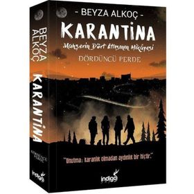 Karantina Dördüncü Perde - Mahşerin Dört Atlısının Hikayesi - Beyza Alkoç