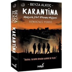 Karantina Dördüncü Perde - Mahşerin Dört Atlısının Hikayesi - Beyza Alkoç