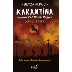 Karantina İkinci Perde-Mahşerin Dört Atlısının Hikayesi - Beyza Alkoç