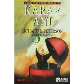 KARAR ANI AKLIN PARA ÜZERİNDEKİ GÜCÜ - RICHARD LEWIS PETERSON