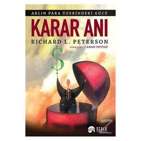 KARAR ANI AKLIN PARA ÜZERİNDEKİ GÜCÜ - RICHARD LEWIS PETERSON