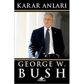 Karar Anları - George W. Bush