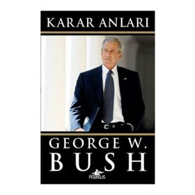 Karar Anları - George W. Bush
