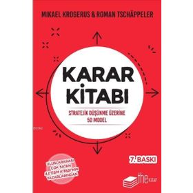 Karar Kitabı - Stratejik Düşünme Üzerine 50 Model - Mikael Krogerus, Roman Tschappeler