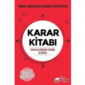 Karar Kitabı - Stratejik Düşünme Üzerine 50 Model - Mikael Krogerus, Roman Tschappeler
