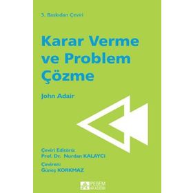Karar Verme ve Problem Çözme - John Adair