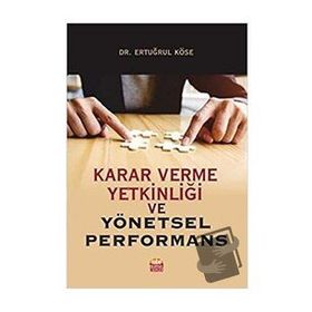Karar Verme Yetkinliği ve Yönetsel Performans Ertuğrul Köse