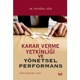 Karar Verme Yetkinliği ve Yönetsel Performans Ertuğrul Köse