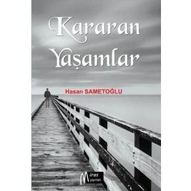 Kararan Yaşamlar Miras Yayınları