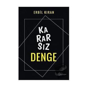 Kararsız Denge - Erbil Kıran