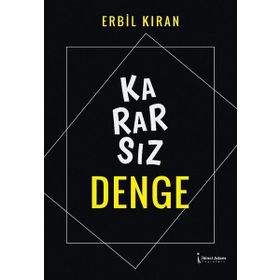 Kararsız Denge - Erbil Kıran