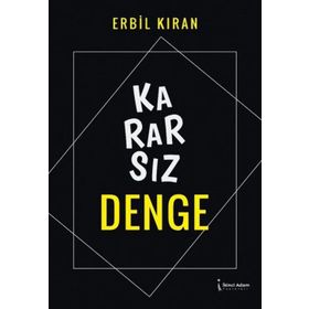 Kararsız Denge - Erbil Kıran