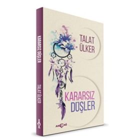 Kararsız Düşler - Talat Ülker