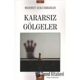 Kararsız Gölgeler - Mehmet Zeki Erkozan