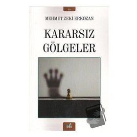 Kararsız Gölgeler - Mehmet Zeki Erkozan