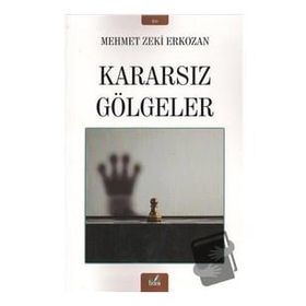 Kararsız Gölgeler - Mehmet Zeki Erkozan