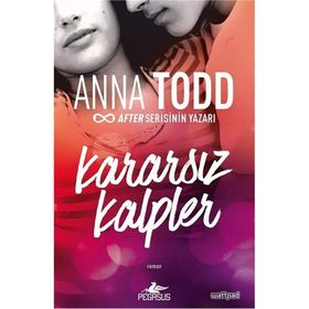 Kararsız Kalpler - Anna Todd